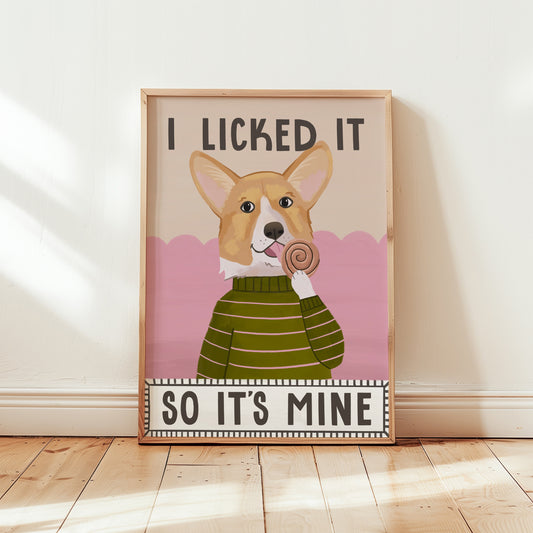 I Licked It So It's Mine Dog Art Print (unframed)