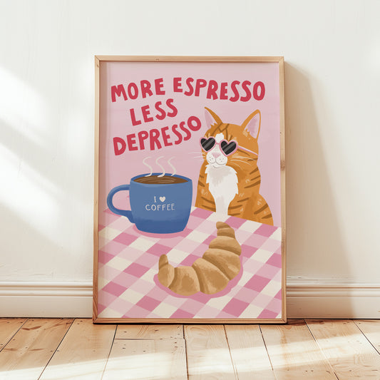 More Espresso Less Depresso Cat Print