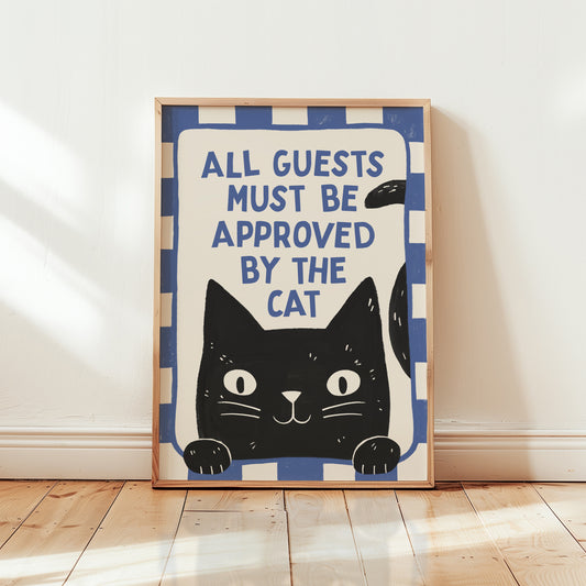 All Guests Must Be Approved by the Cat Print