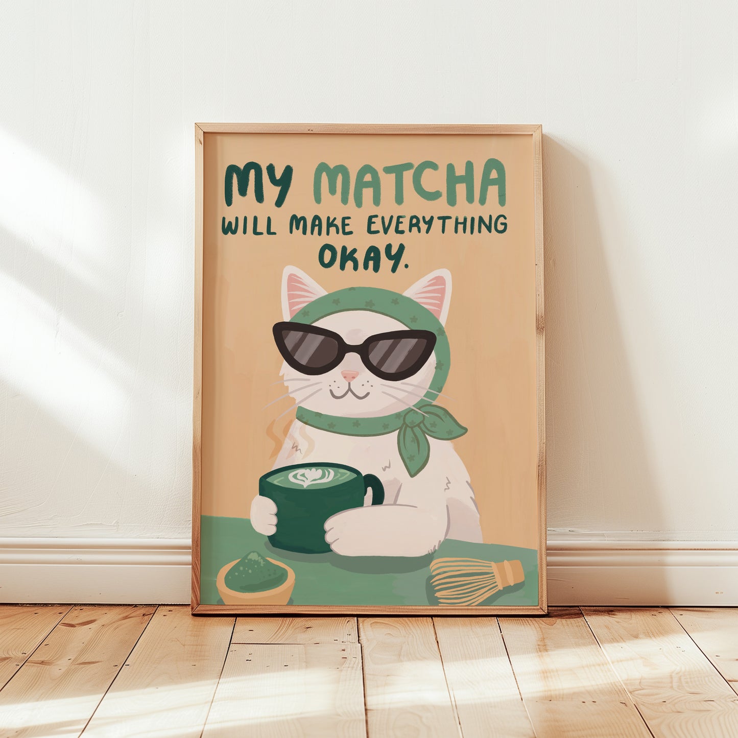 My Matcha Will Make Everything Okay Art Print (unframed)