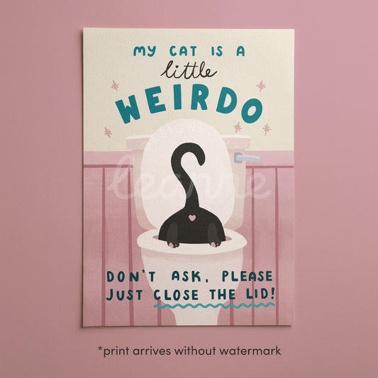 My Cat Is A Little Weirdo, Close The Toilet Lid Cat Bathroom Print (unframed)