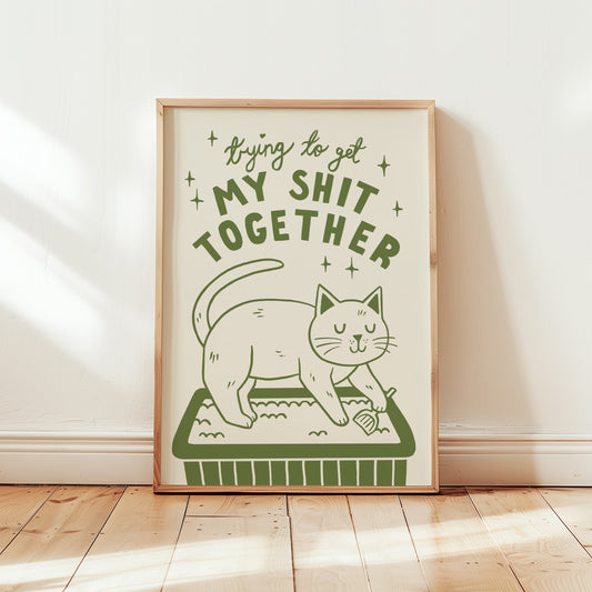 Trying to Get My Shit Together Cat Print