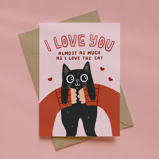 I Love You Almost As Much As I Love The Cat Card
