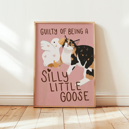 Unframed goose and cat illustration print with “Silly Little Goose” on pink background