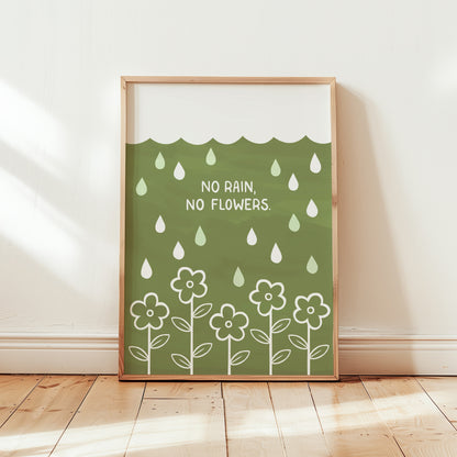 No Rain No Flowers Print