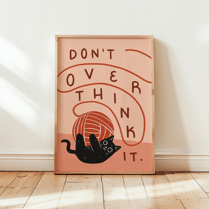 Don't Overthink It Cat Home Office Print, Unframed