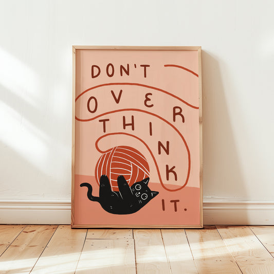 Don't Overthink It Cat Home Office Print, Unframed