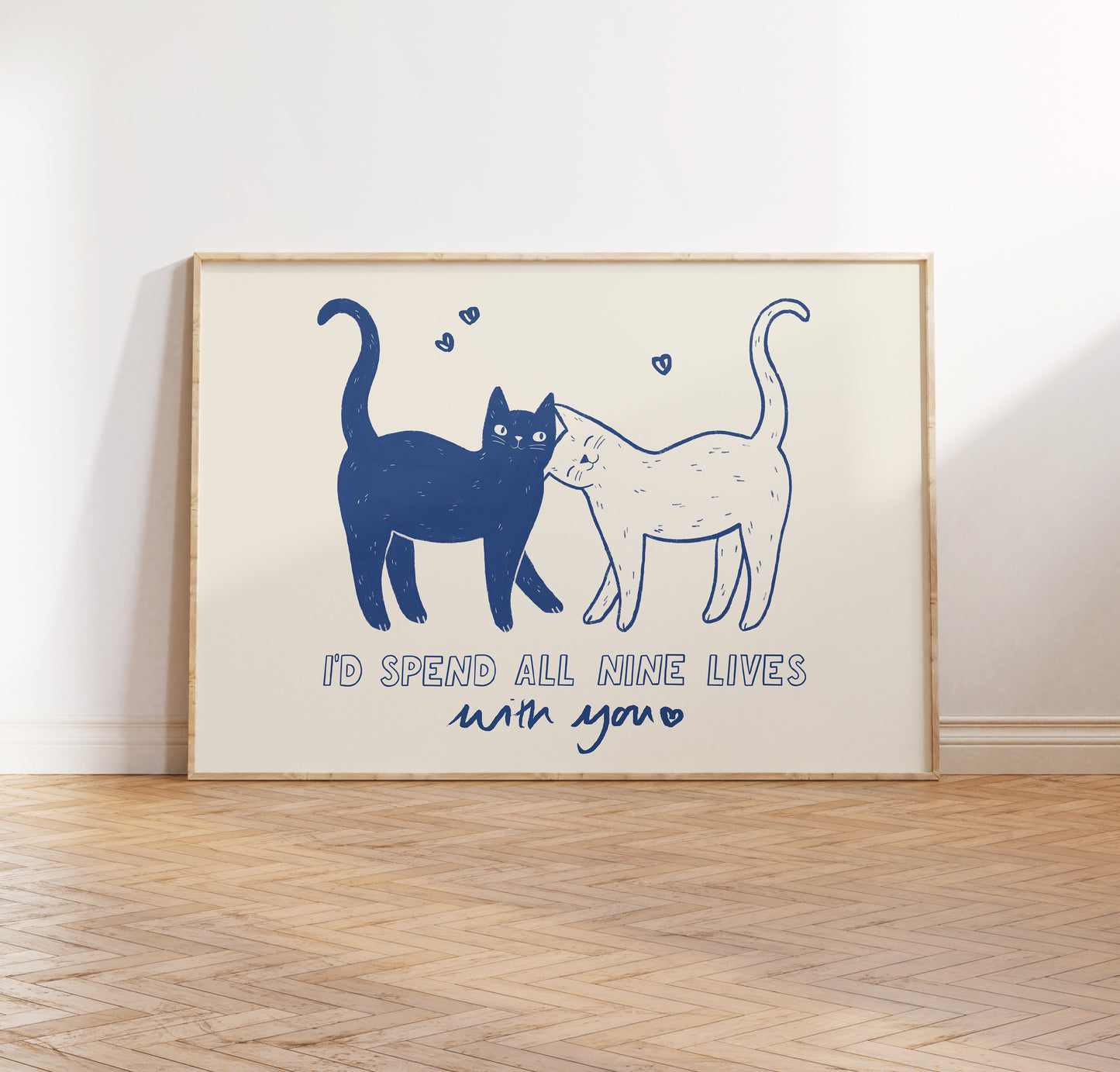 I'd Spend All Nine Lives With You Print