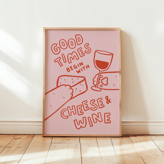 Good Times Begin With Cheese & Wine print, unframed wall art with red illustration text