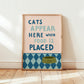 Cats Appears Here When Food Is Placed Print (Unframed)