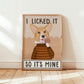 I Licked It So It's Mine Dog Art Print (unframed)