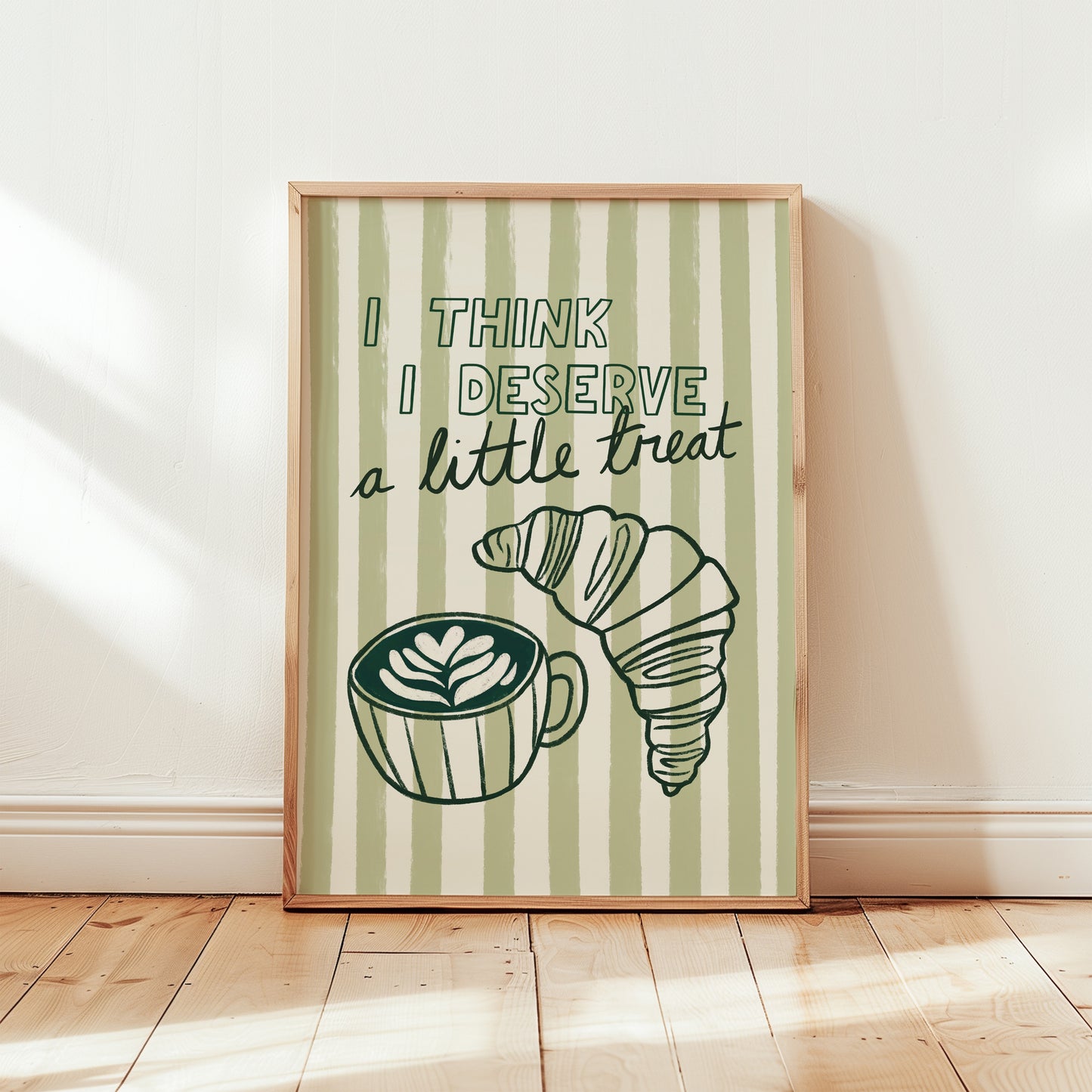 I Think I Deserve a Little Treat Print