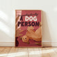 Unapologetically a Dog Person Art Print (Unframed)