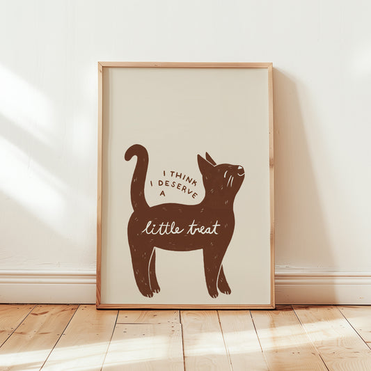 I Think I Deserve a Little Treat Cat Print (unframed)