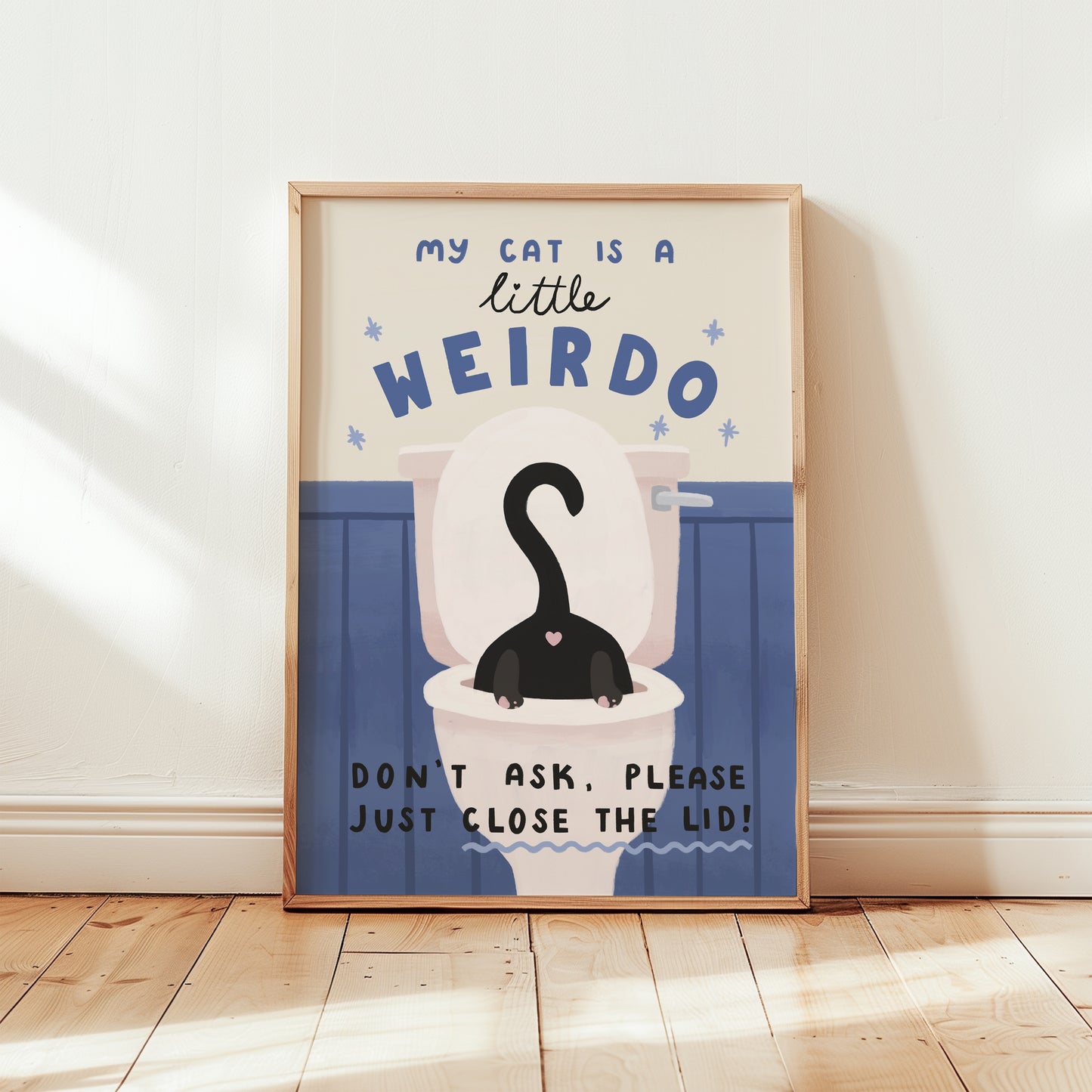 My Cat Is A Little Weirdo, Close The Toilet Lid Cat Bathroom Print (unframed)