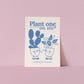 "Plant One On Me" Print (unframed)