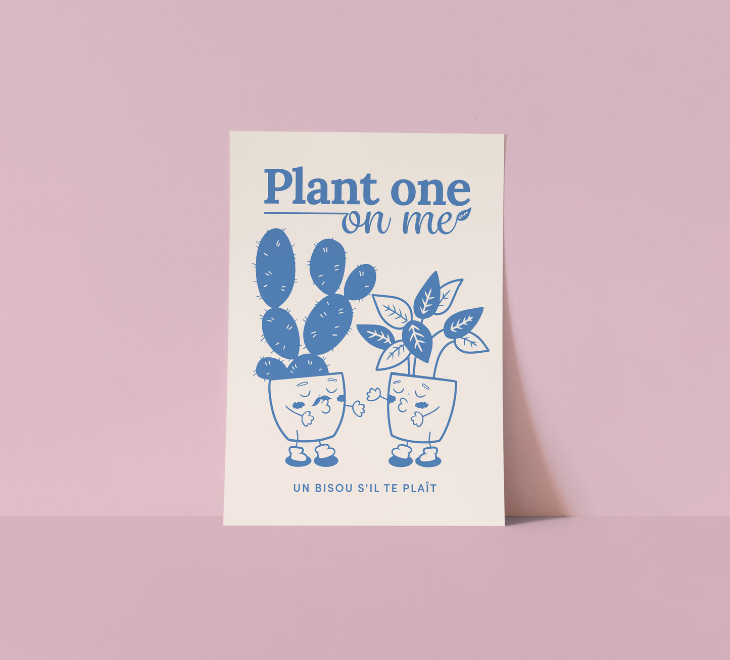 "Plant One On Me" Print (unframed)