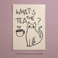 Cat print "What’s the Tea?" with black cat and tea cup on beige