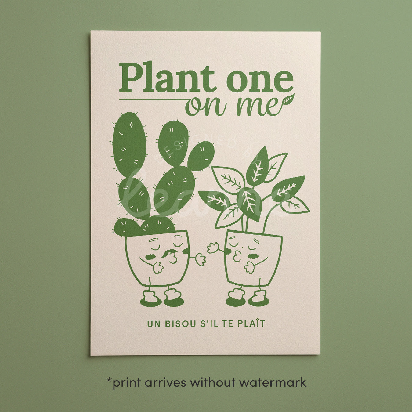Plant one on me print, leafy green design on light background with French caption