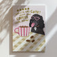 Custom Coffee Dog Print (Add your dog!)