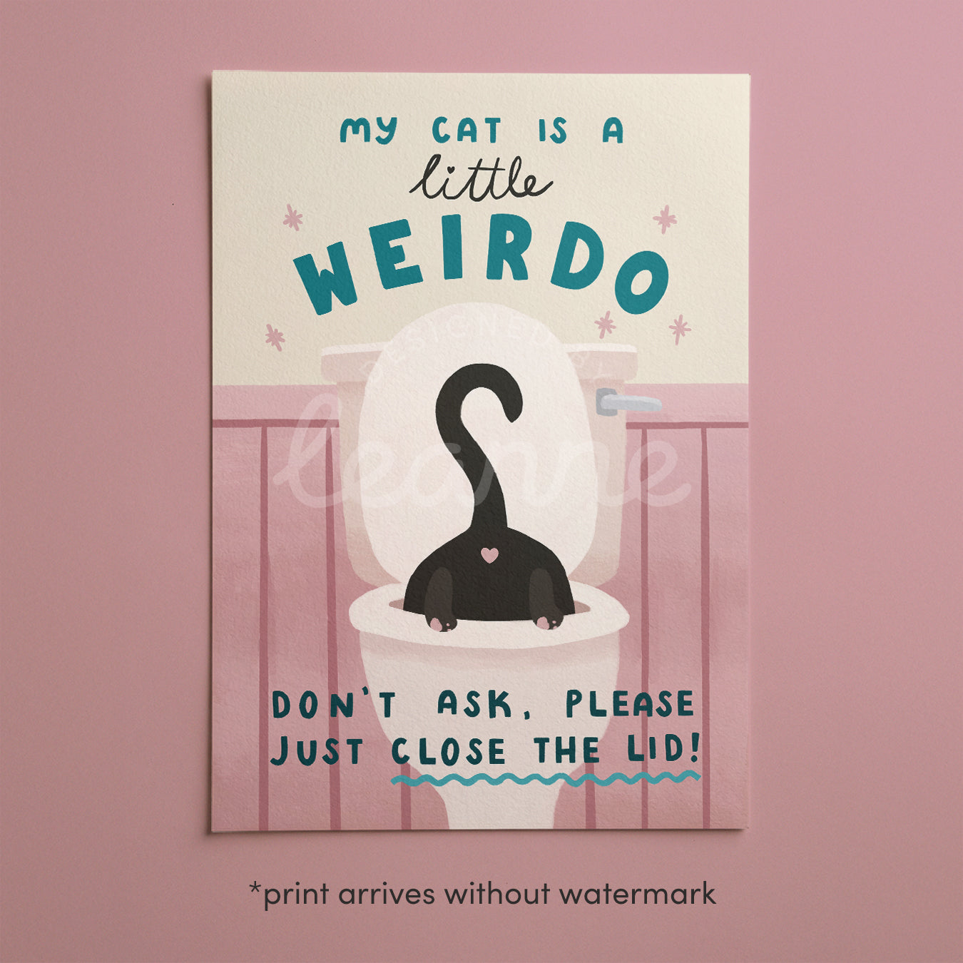 My Cat Is A Little Weirdo, Close The Toilet Lid Cat Bathroom Print (unframed)