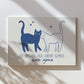 I'd Spend All Nine Lives With You Print