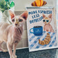 Coffee cat print with Sphynx cat pose, “MORE ESPRESSO LESS DEPRESSO” text