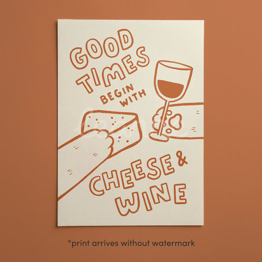 Good Times Begin With Cheese & Wine print, unframed wall art with orange illustration text