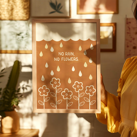 No Rain No Flowers Print